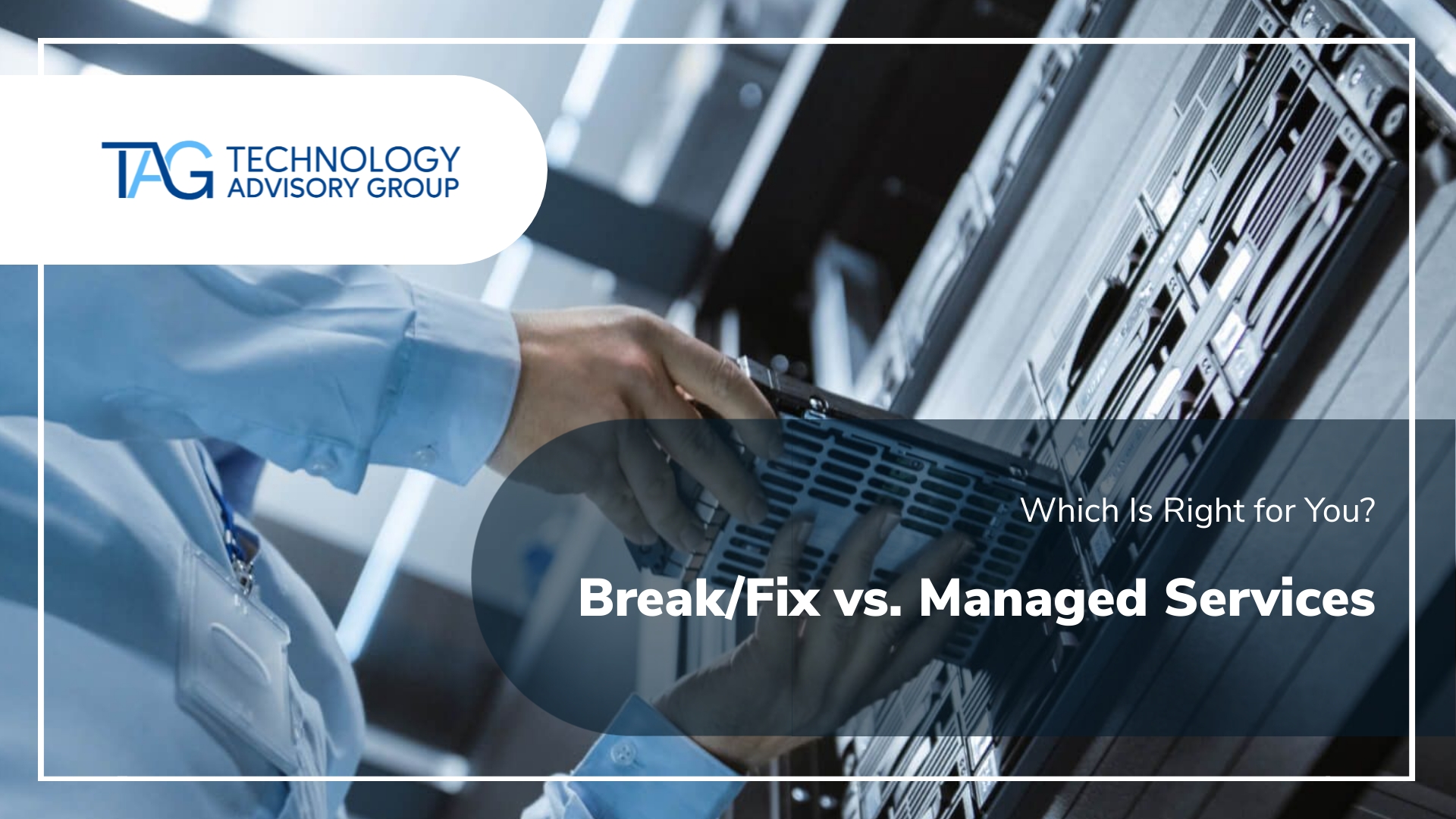 Everything You Need to Know: Break/Fix vs. Managed Services